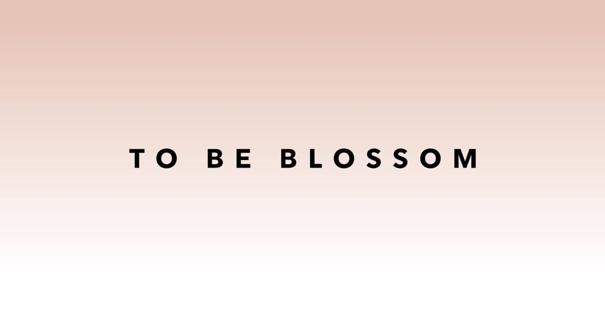 To be blossom