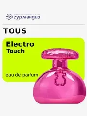 Tous Electro Touch Eau de Parfum Парфюмерная вода | 30 мл женские