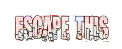 Escape This